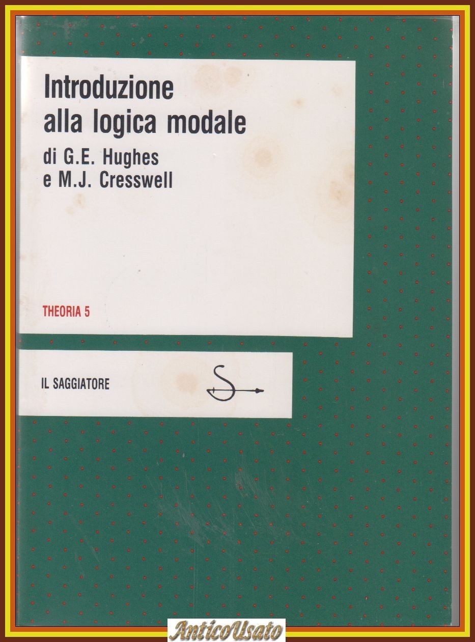 INTRODUZIONE ALLA LOGICA MODALE di Hughes e Cresswell 1983 Il …