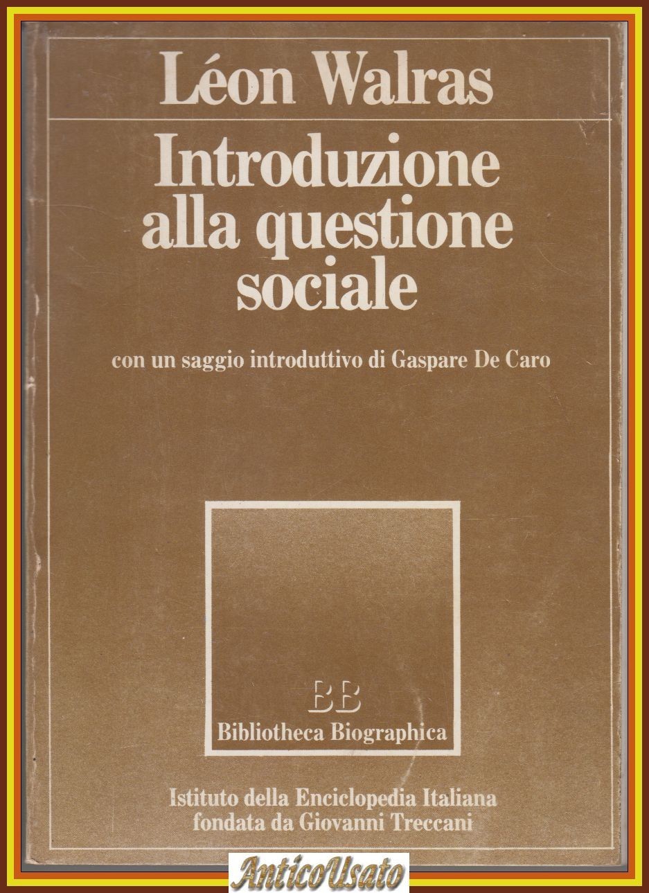 INTRODUZIONE ALLA QUESTIONE SOCIALE di Leon Walras 1980 Istituto Treccani