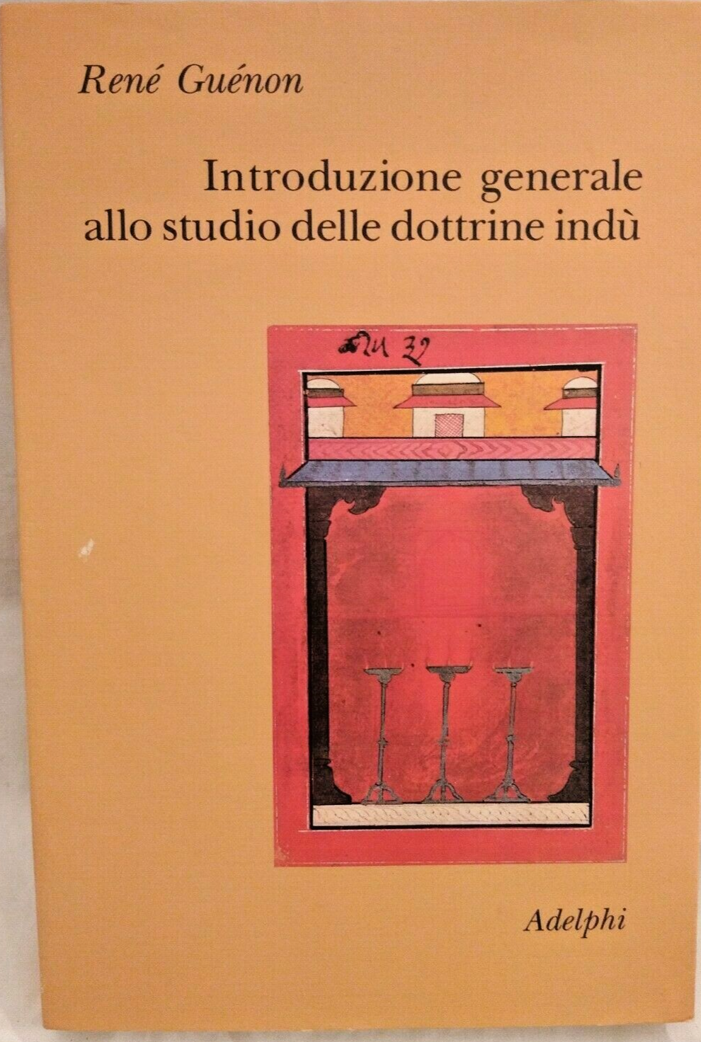 INTRODUZIONE GENERALE ALLO STUDIO DELLE DOTTRINE INDÙ di Renè Guenon …