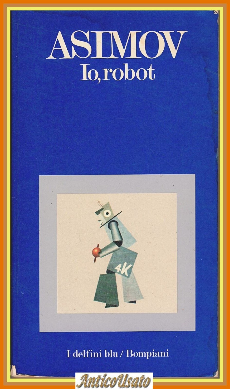 IO ROBOT di Isaac Asimov 1974 Bompiani I delfini blu …
