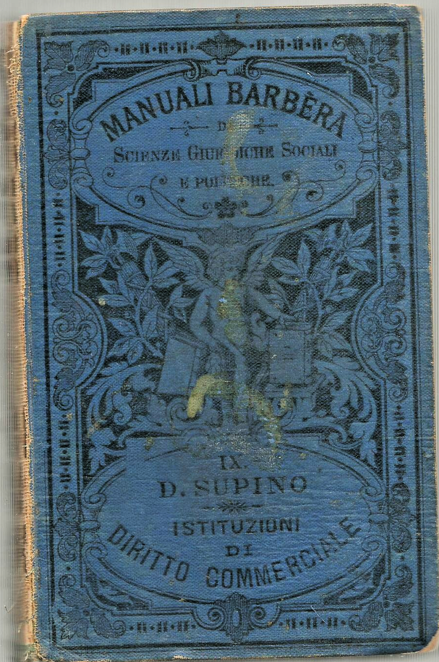 ISTITUZIONI DI DIRITTO COMMERCIALE di David Supino - Barbera 1907 …
