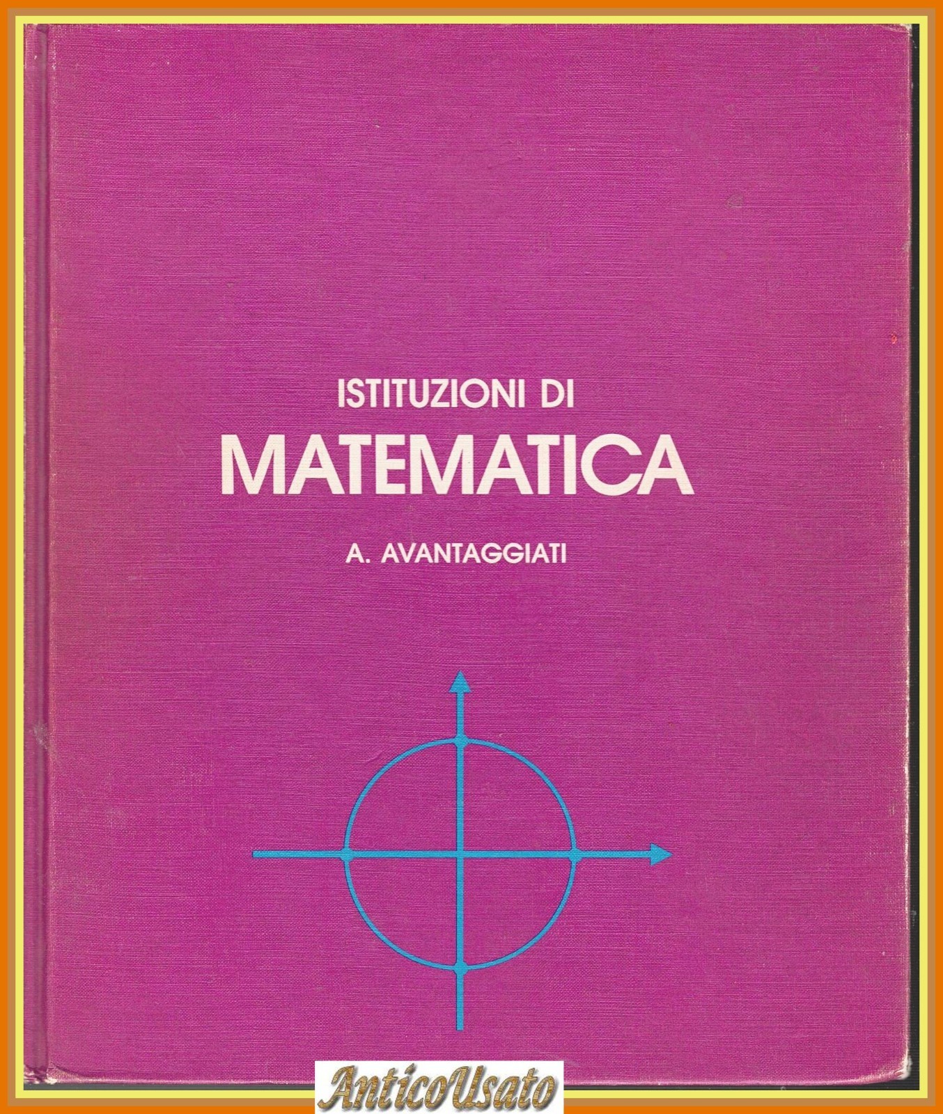 ISTITUZIONI DI MATEMATICA di A Avantaggiati 1991 Ambrosiana Libro