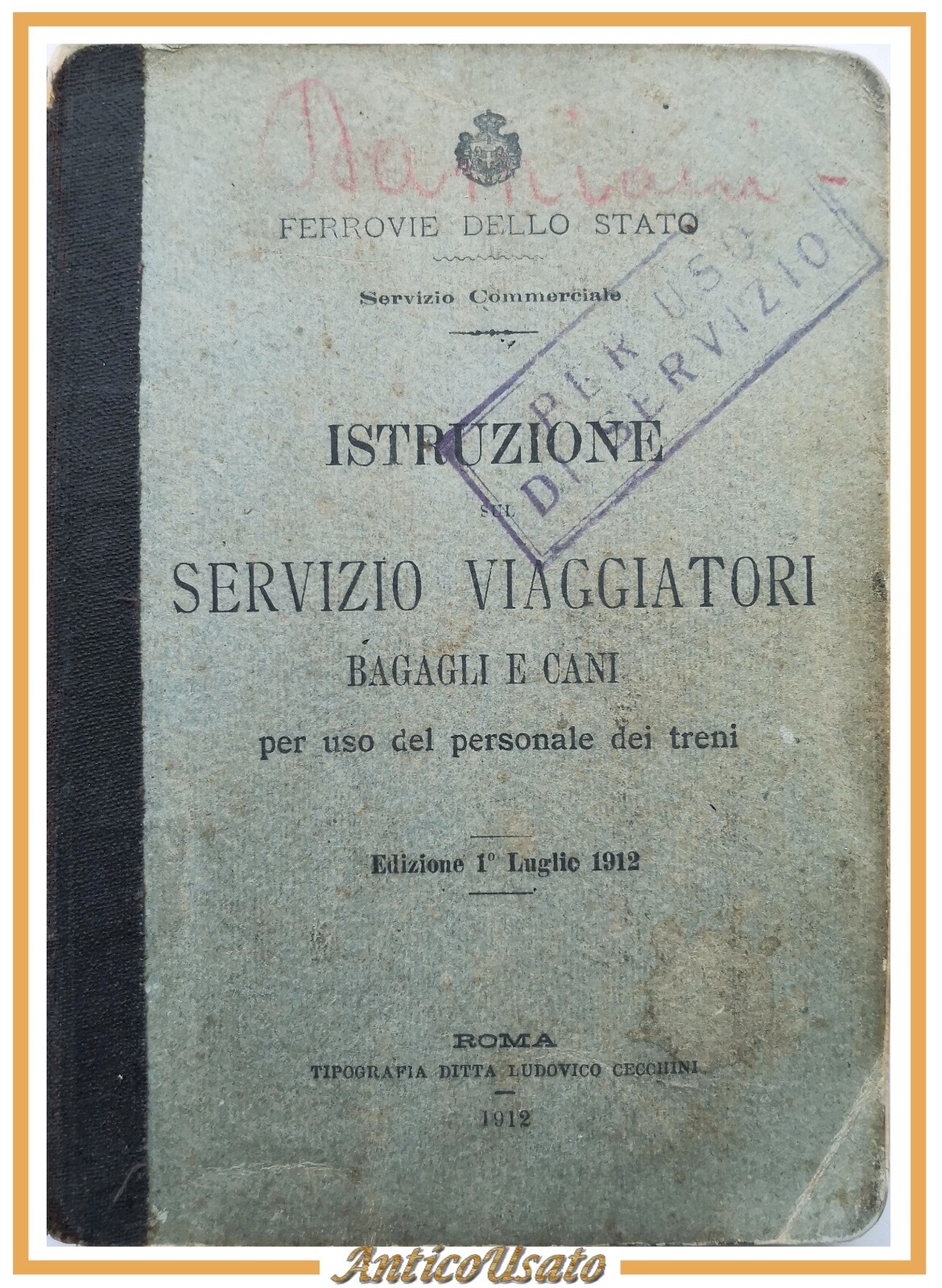 ISTRUZIONE SUL SERVIZIO VIAGGIATORI BAGAGLI CANI Ferrovie dello Stato 1912 …