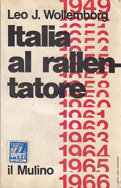 ITALIA AL RALLENTATORE cronache politiche 1949 1966 di Leo J …