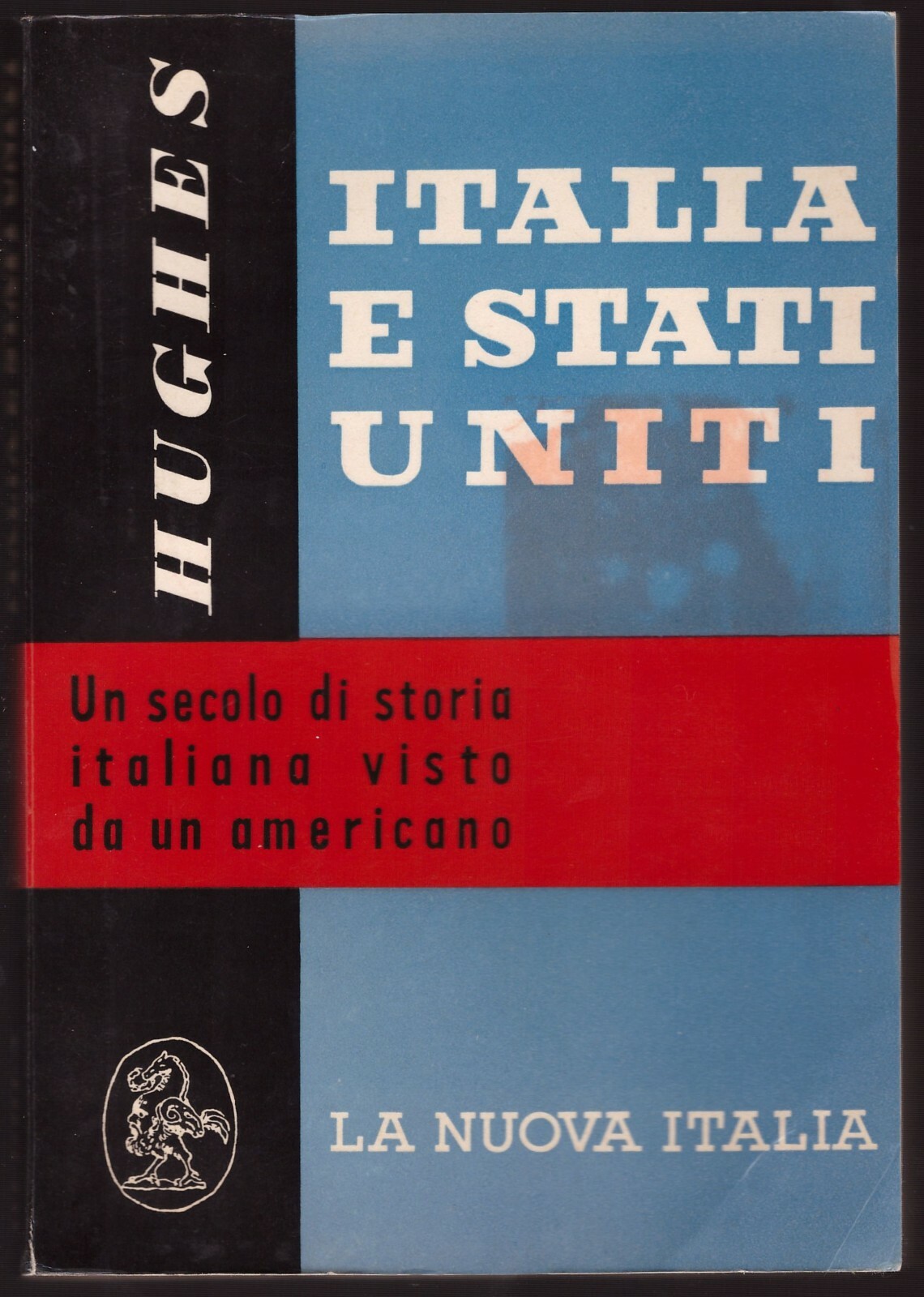 ITALIA E STATI UNITI un secolo di storia Stuart Hughes …