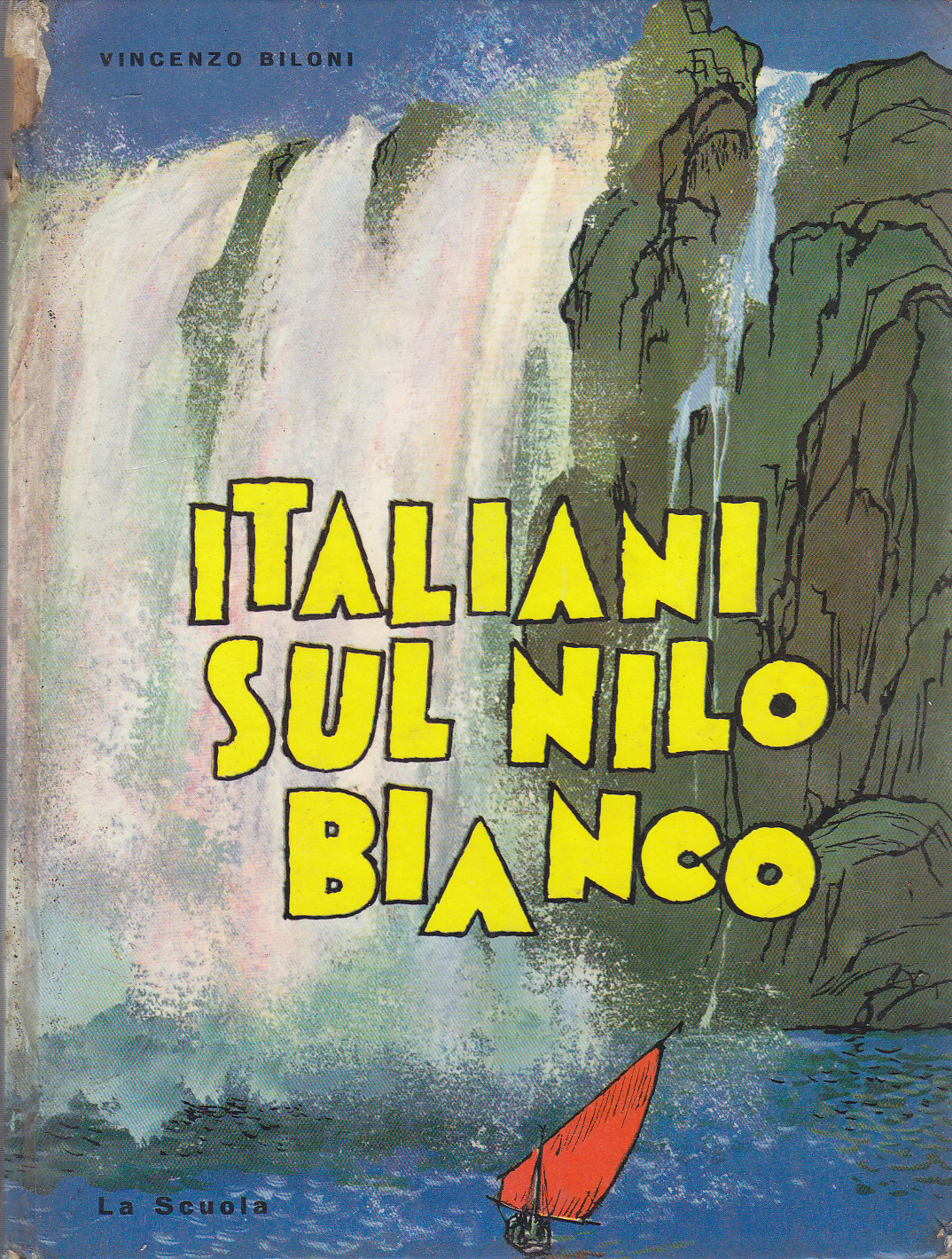 ITALIANI SUL NILO BIANCO di Vincenzo Biloni 1963 La Scuola …