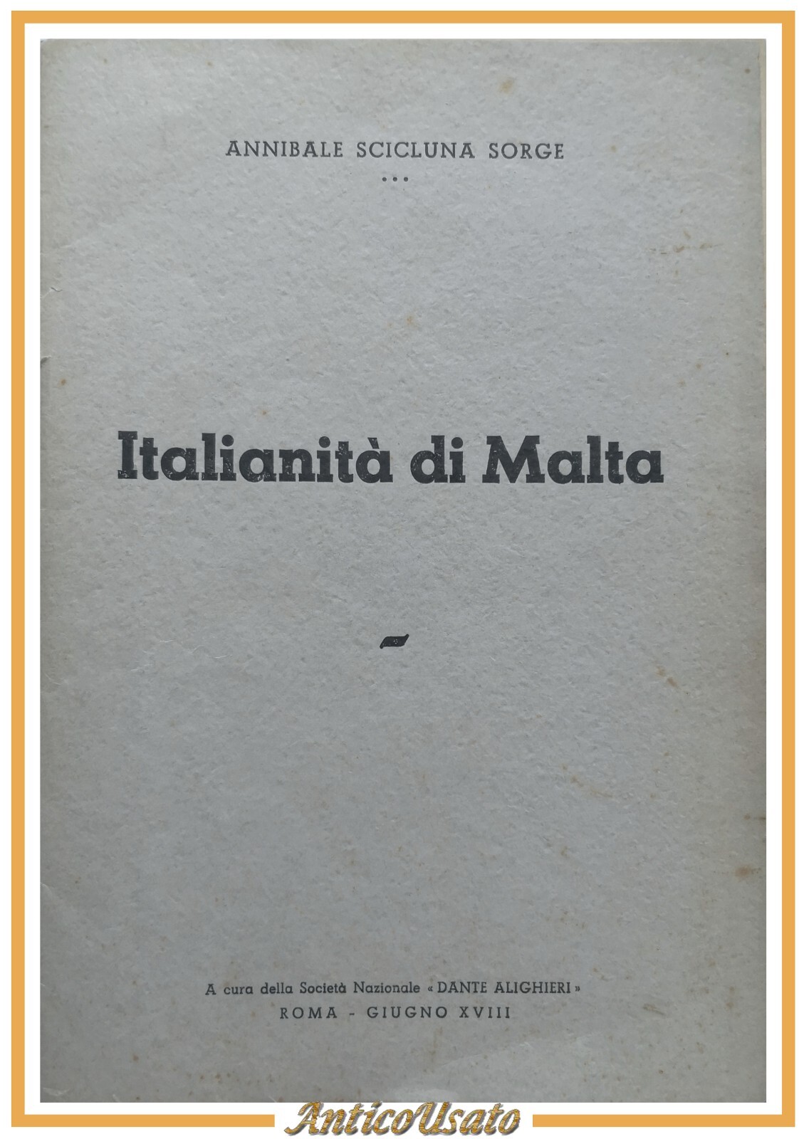 ITALIANITÀ DI MALTA Annibale Scicluna Sorge 1940 Libro orazione dante …