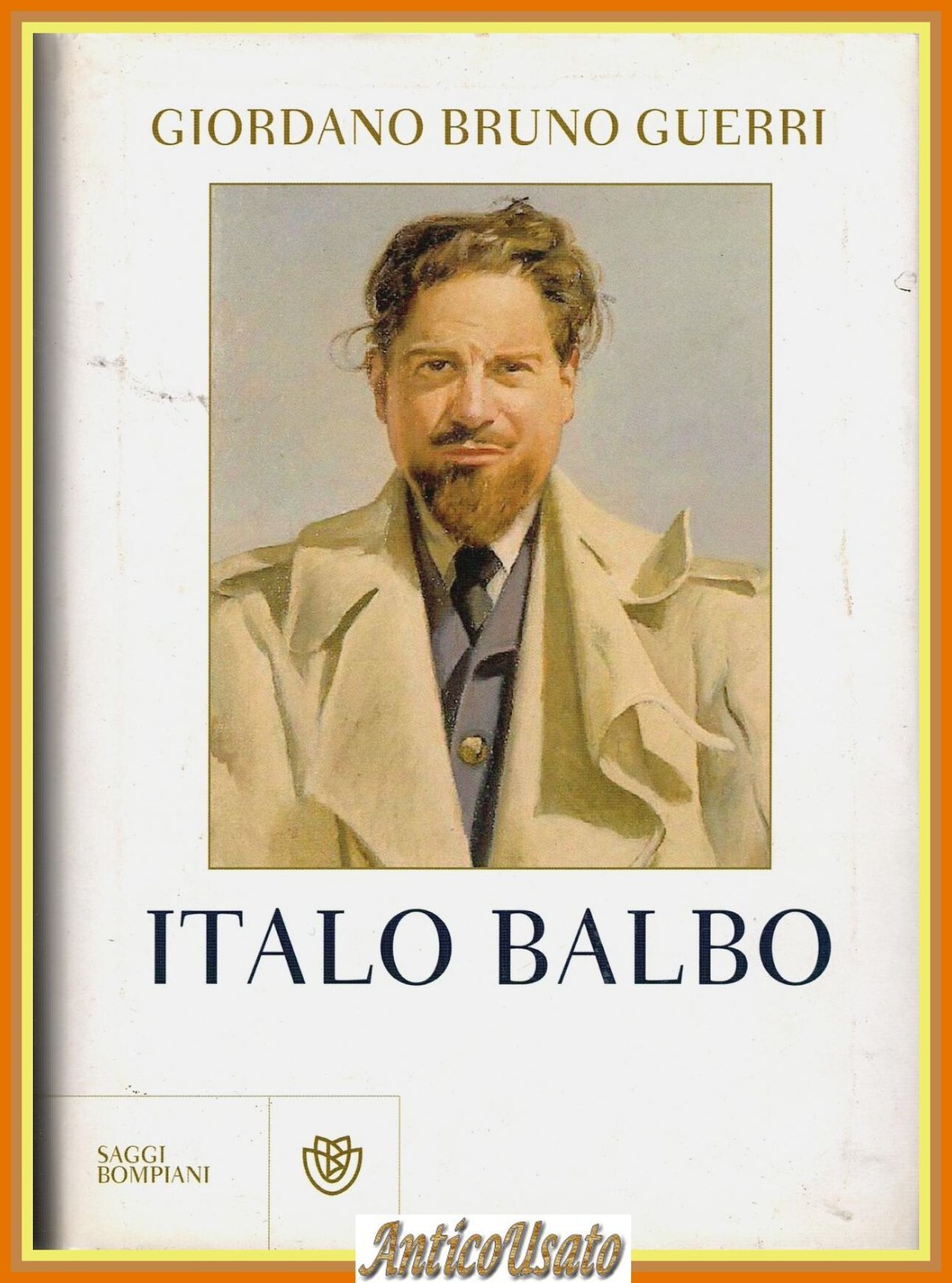 ITALO BALBO di Giordano Bruno Guerri 2013 Bompiani Libro Biografia