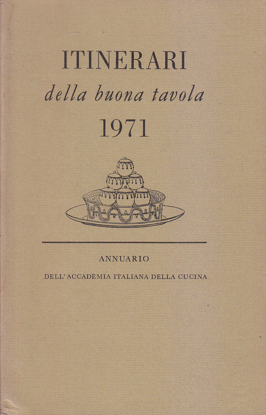 Itinerari Della Buona Tavola 1971 Annuario accademia italiana di cucina …