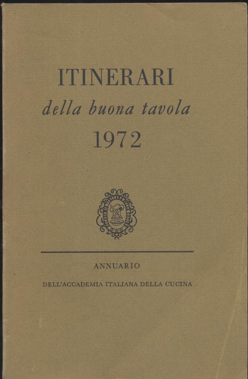 ITINERARI DELLA BUONA TAVOLA 1972 Annuario accademia italiana di cucina …