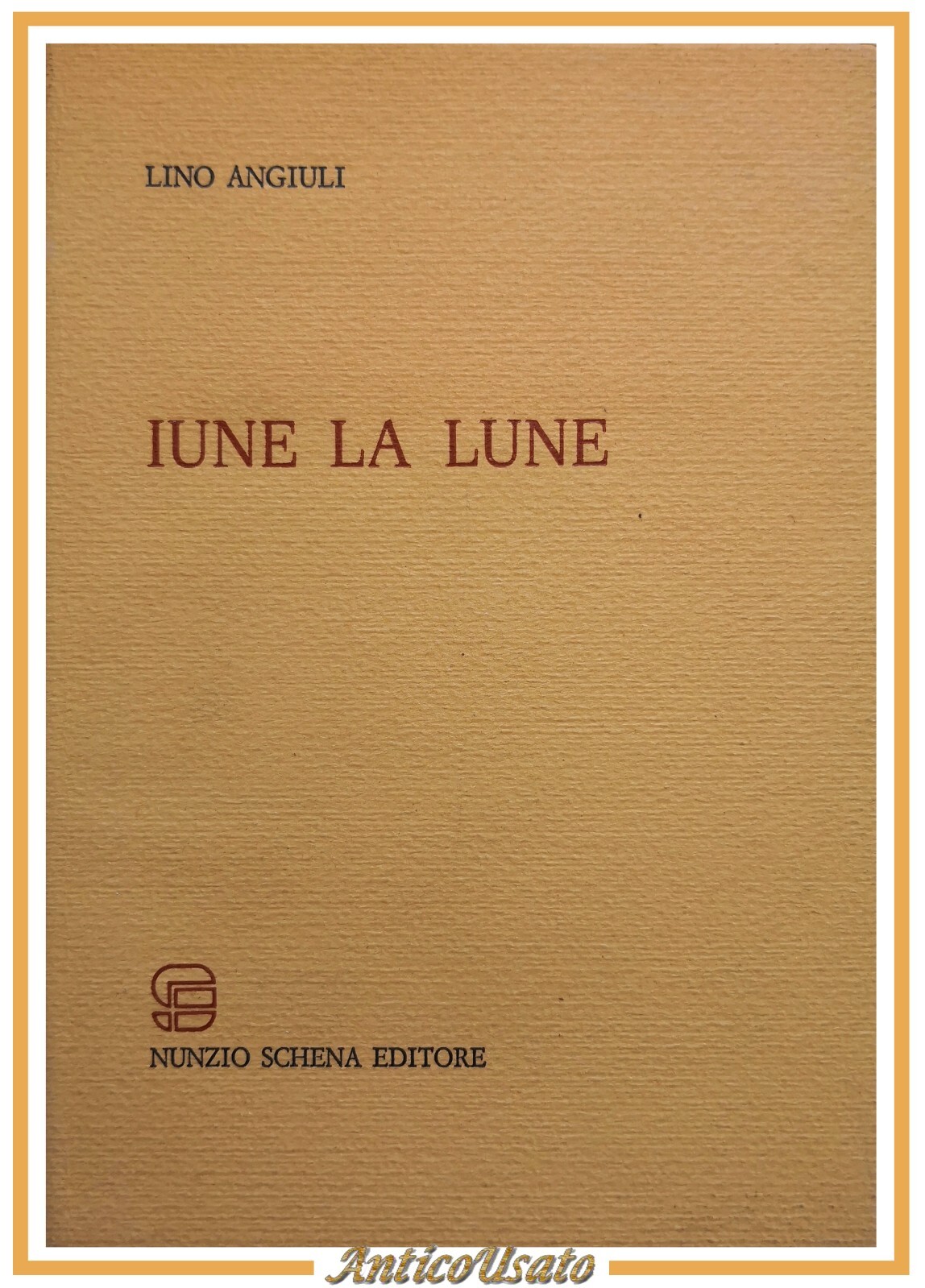 IUNE LA LUNE di Lino Angiuli 1979 Nunzio Schena Libro …