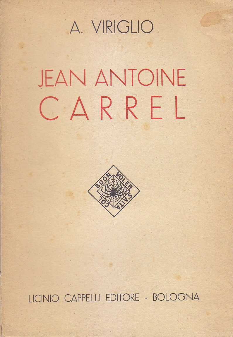 JEAN ANTOINE CARREL di Attilio Virgilio 1956 Cappelli ALPINISMO scalate …