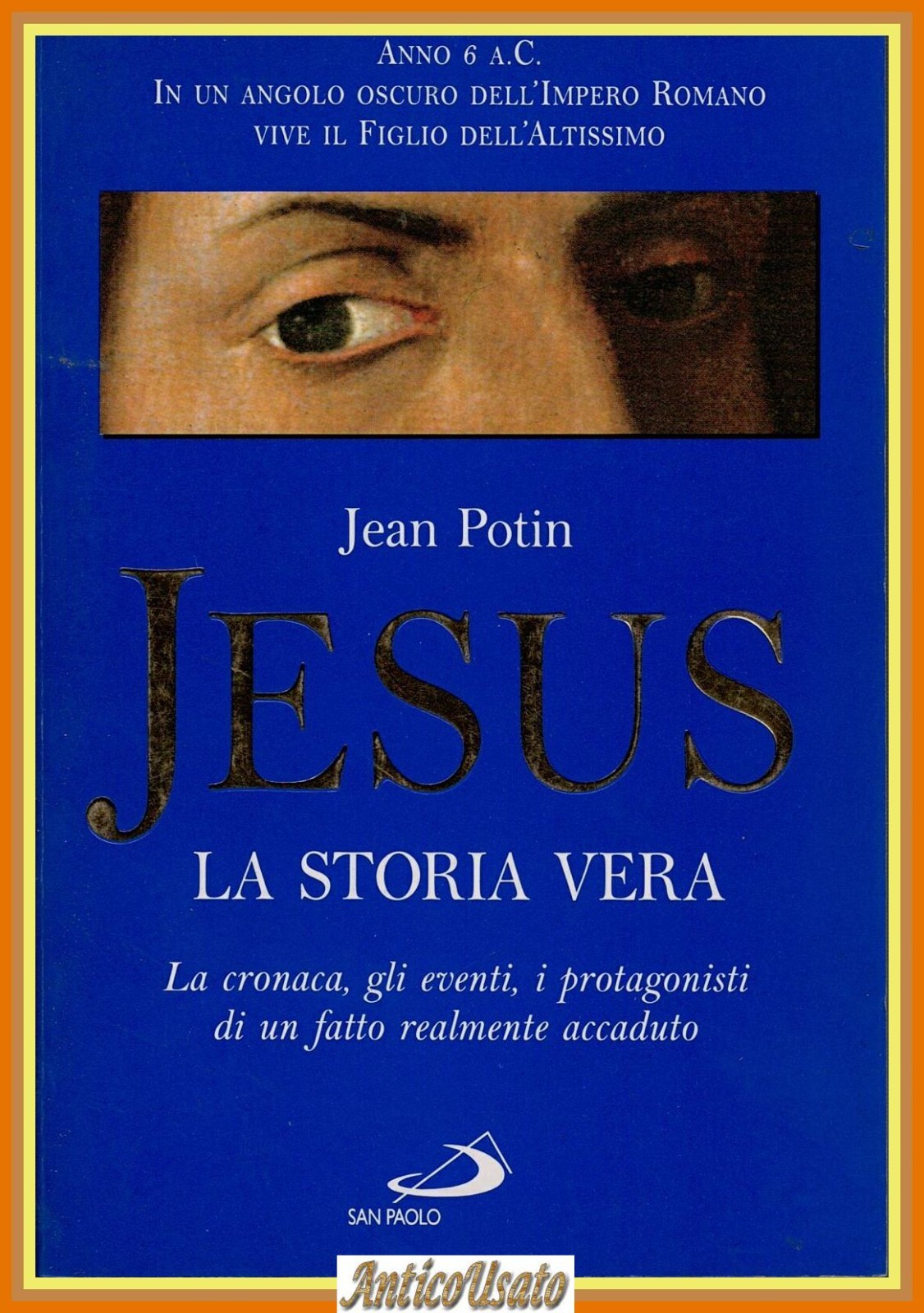 JESUS LA STORIA VERA di Jean Potin 1998 San Paolo …