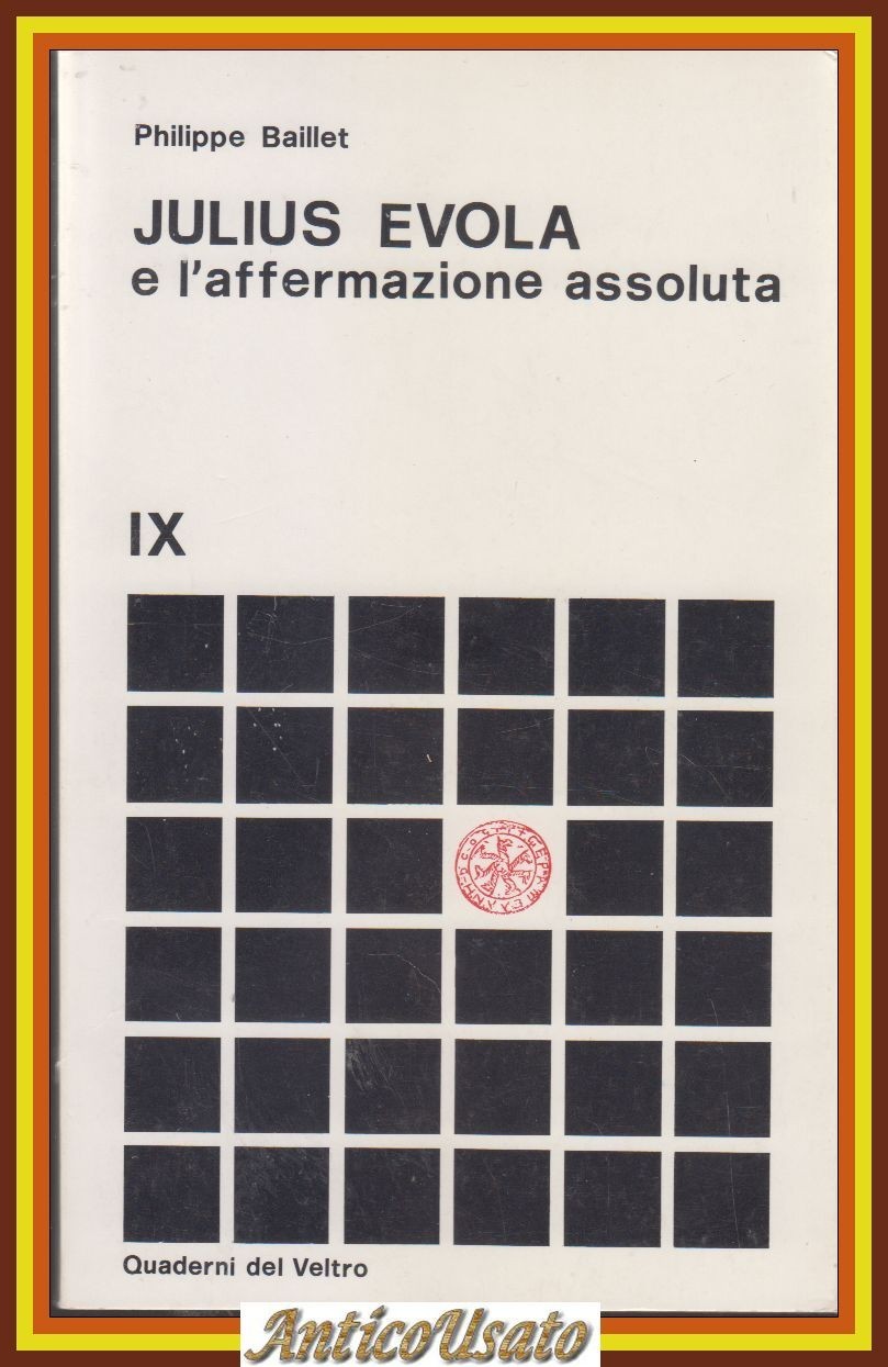 JULIUS EVOLA E L'AFFERMAZIONE ASSOLUTA di Philippe Baillet 1978 Veltro …