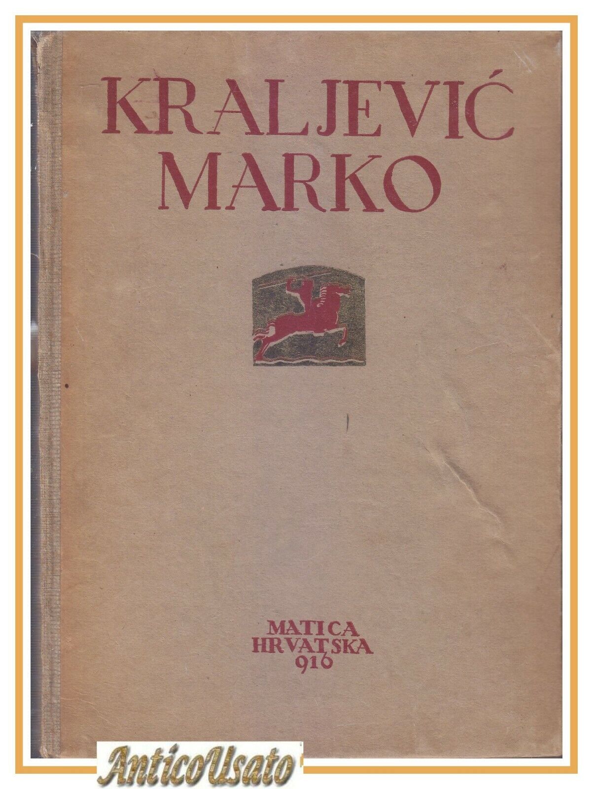 KRALJEVIC MARKO NARODNE PJESME 1916 Matica libro poesie illustrato serbo …