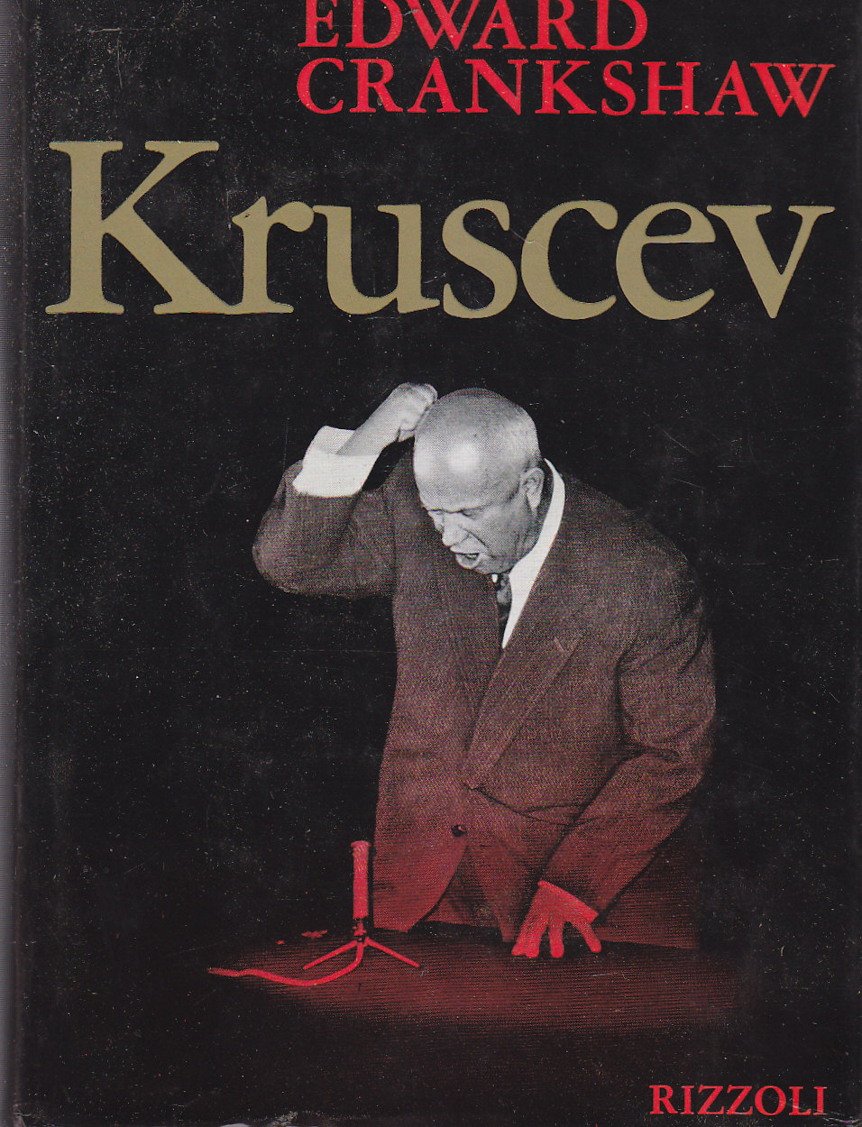 KRUSCEV di Edward Crankshaw 1968 Rizzoli Editore libro URSS comunismo …