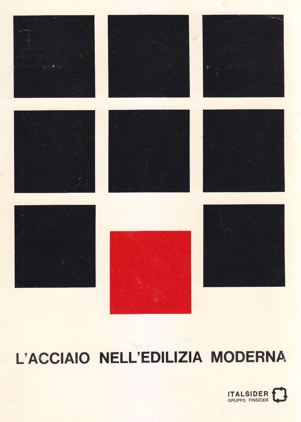 L'ACCIAIO NELL'EDILIZIA MODERNA Italsider Gruppo Finsider 1968 Bertelli libro