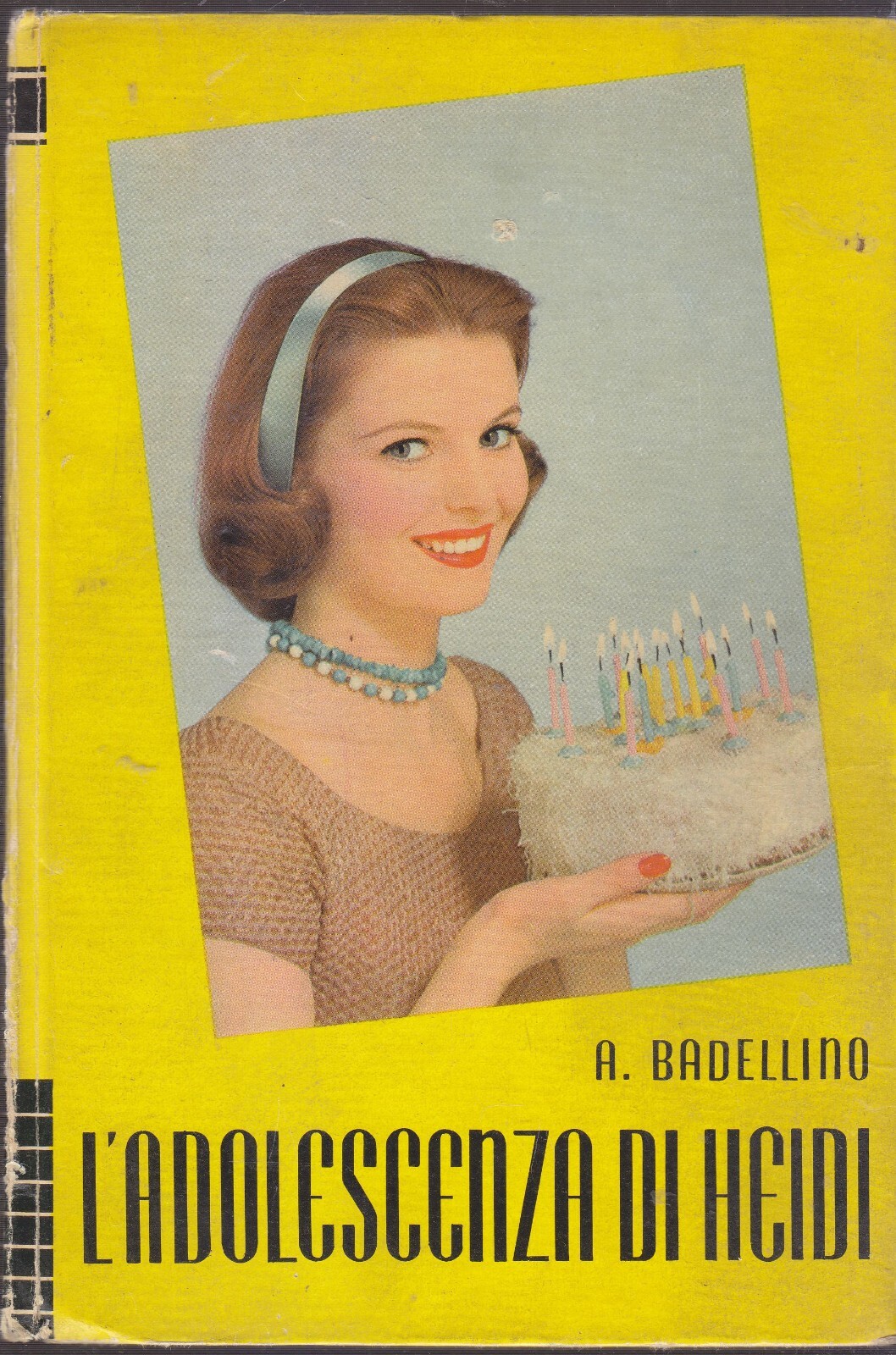 L'ADOLESCENZA DI HEIDI di Adriana Badellino SAIE 1958 libro romanzo …