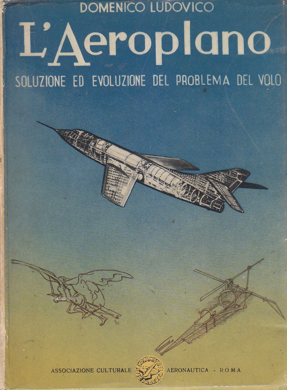 L'AEROPLANO SOLUZIONE ED EVOLUZIONE DEL PROBLEMA VOLO di Domenico Ludovico …
