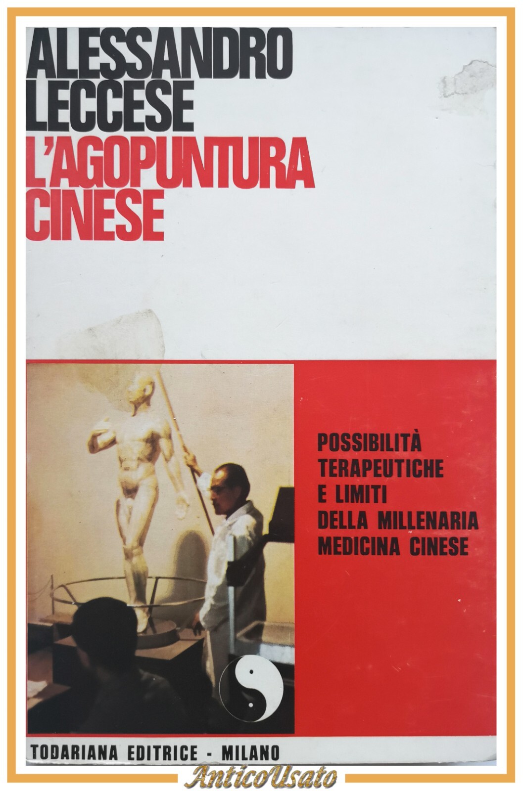 L'AGOPUNTURA CINESE di Alessandro Leccese 1982 Todariana Libro terapia medicina