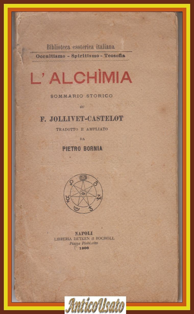 L'ALCHIMIA sommario storico di F Jollivet Castelot 1900 Detken e …