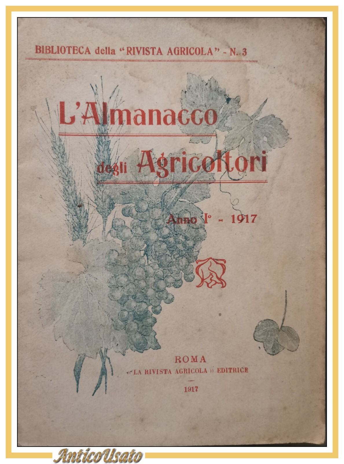 L'ALMANACCO DEGLI AGRICOLTORI 1917 la rivista agricola editrice libro vintage