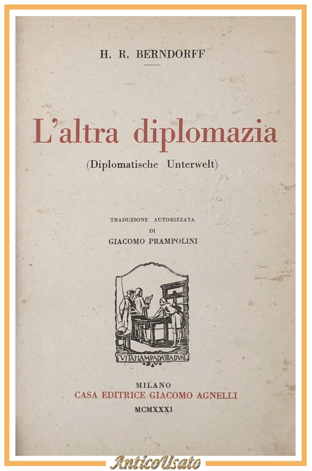 L'ALTRA DIPLOMAZIA di Berndorff 1931 Agnelli Libro spionaggio servizi segreti