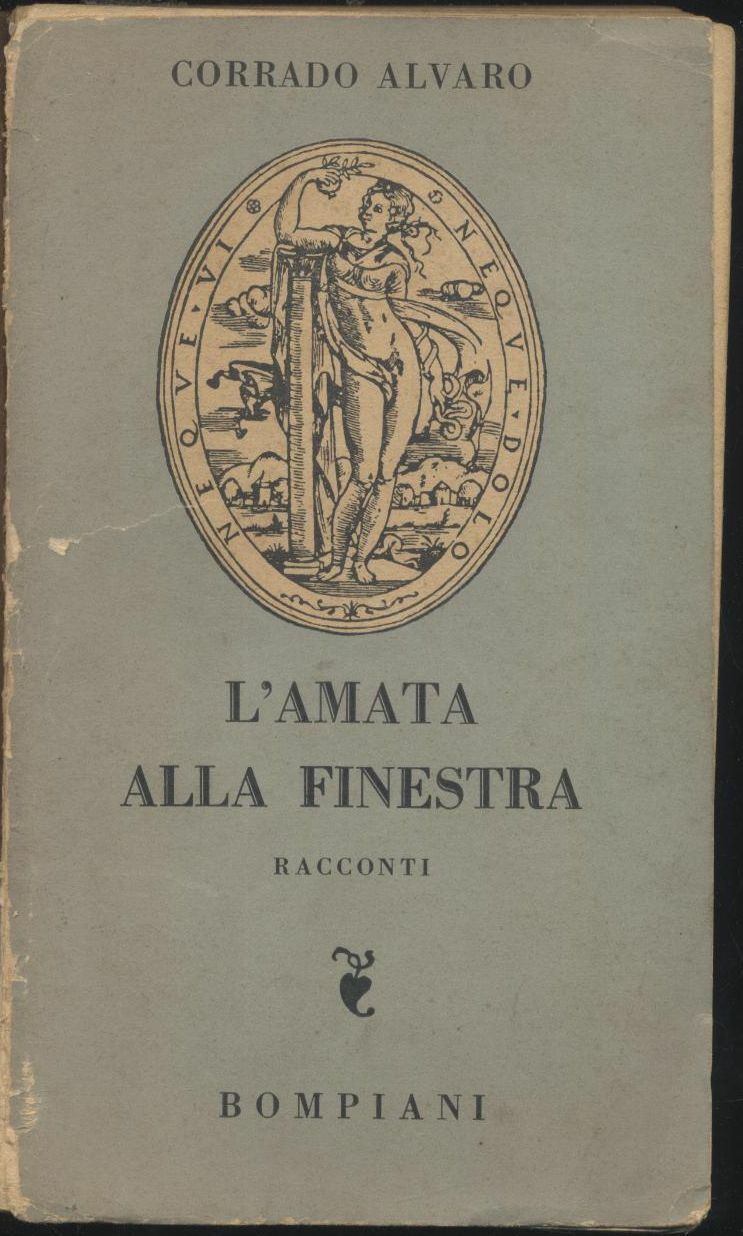 L'AMATA ALLA FINESTRA racconti di Corrado Alvaro 1953 Bompiani libro …