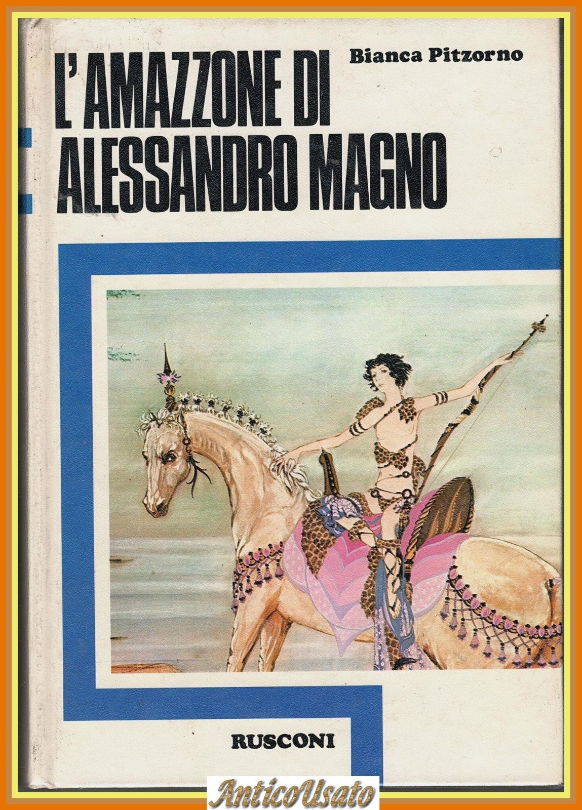 L'AMAZZONE DI ALESSANDRO MAGNO di Bianca Pitzorno 1977 Rusconi Libro