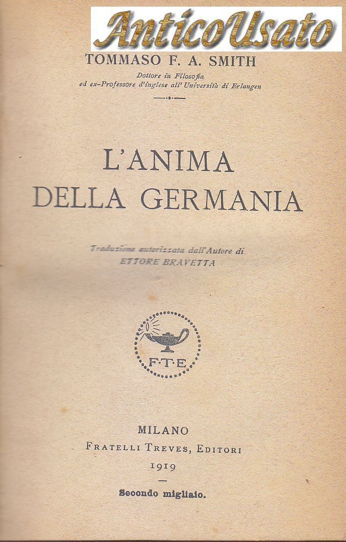 L'ANIMA DELLA GERMANIA di Tommaso Smith 1919 Fratelli Treves Editori …