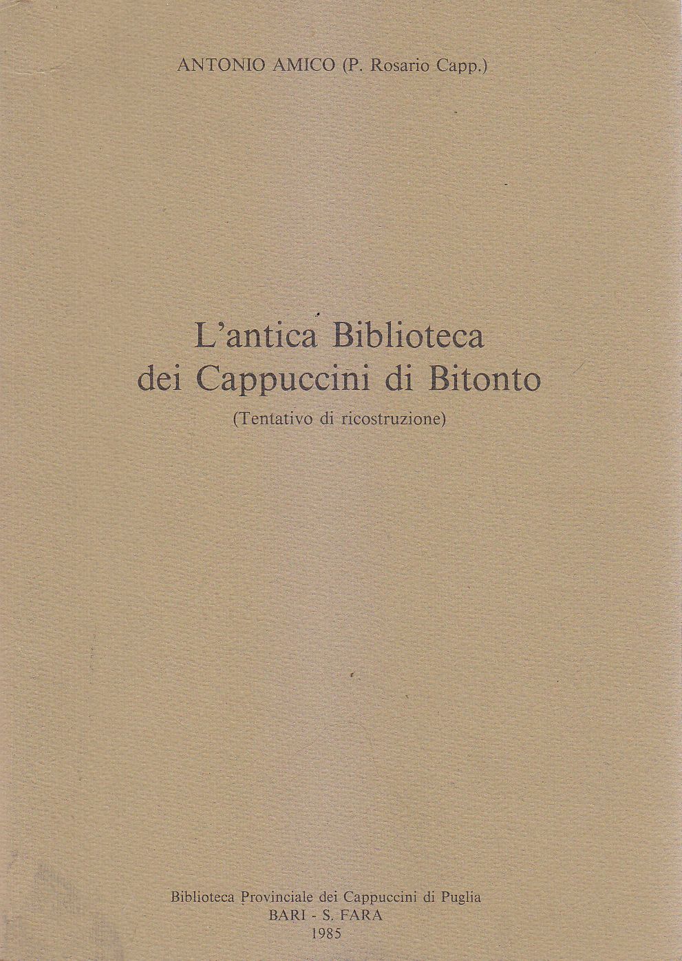 L'ANTICA BIBLIOTECA DEI CAPPUCCINI DI BITONTO di Antonio Amico 1985 …