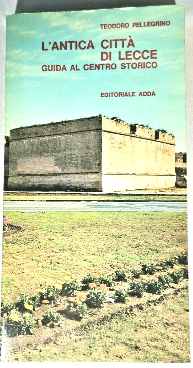 L'ANTICA CITTÀ DI LECCE guida al centro storico 1975 Teodoro …