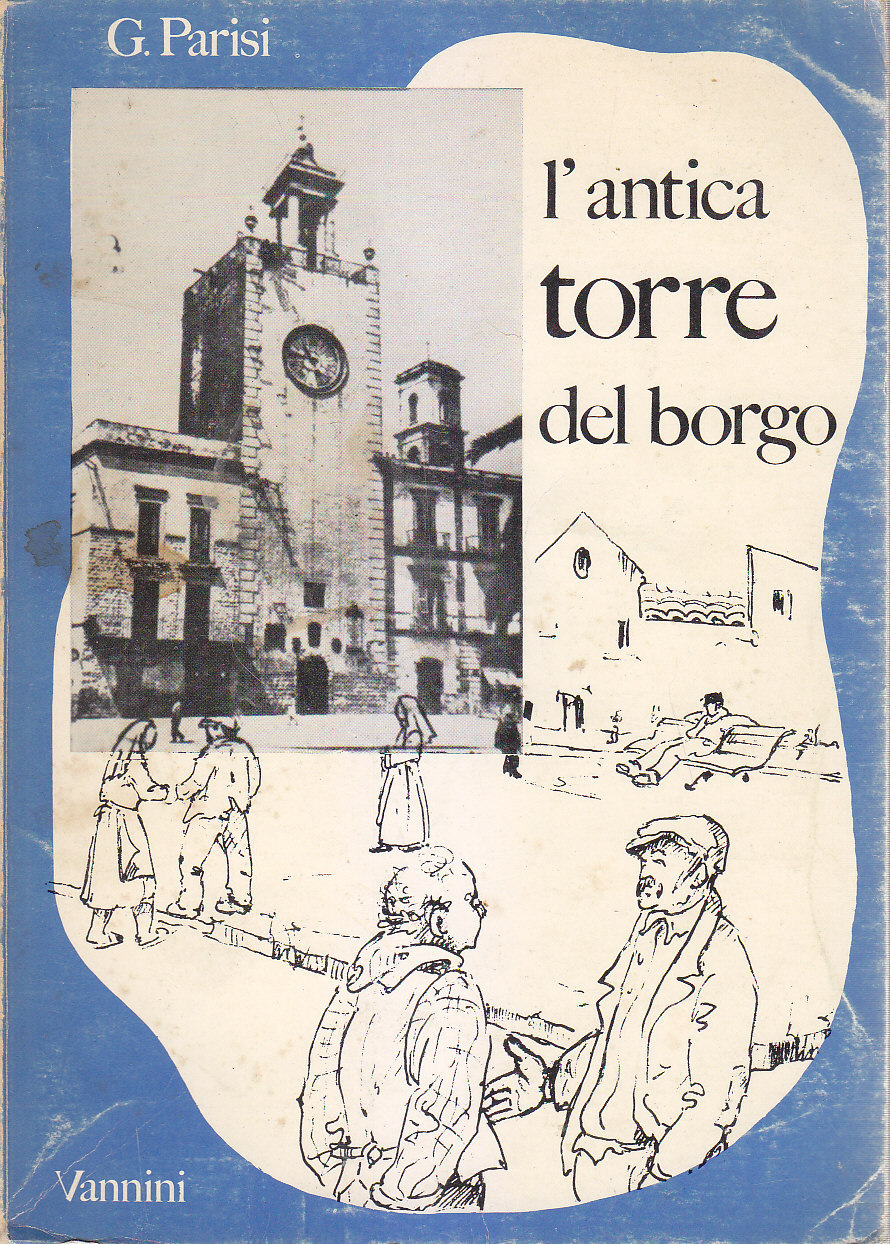 L'ANTICA TORRE DEL BORGO di Giovanni Parisi 1975 Vannini Terlizzi …