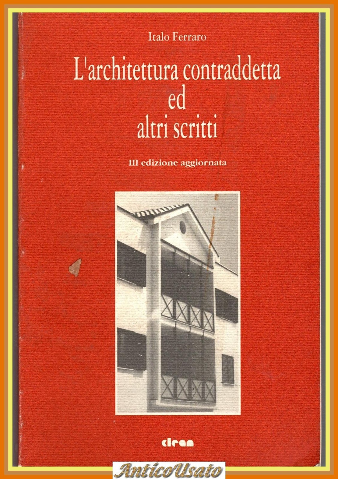 L'ARCHITETTURA CONTRADDETTA E ALTRI SCRITTI di Italo Ferrari 1991 CLEAN …