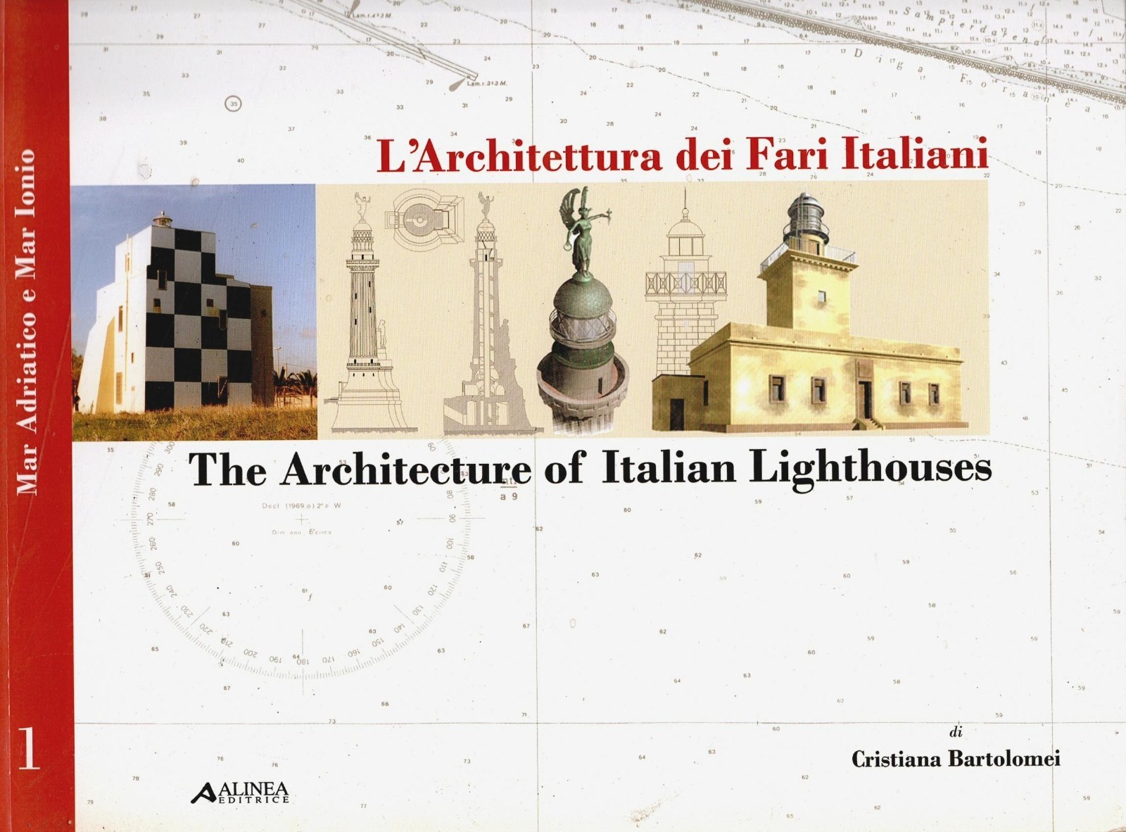 L'ARCHITETTURA DEI FARI ITALIANI di Bartolomei 2005 Volume 1 Mar …