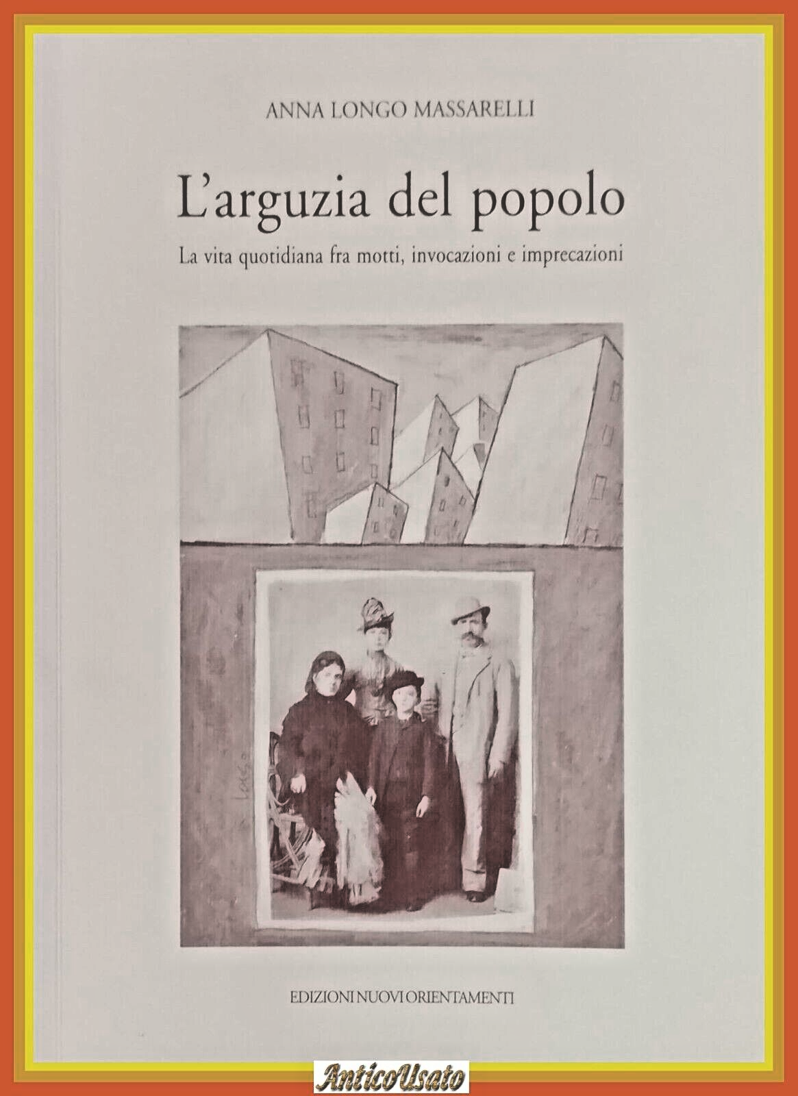 L'ARGUZIA DEL POPOLO di Longo Massarelli 2007 dialetto barese Libro …
