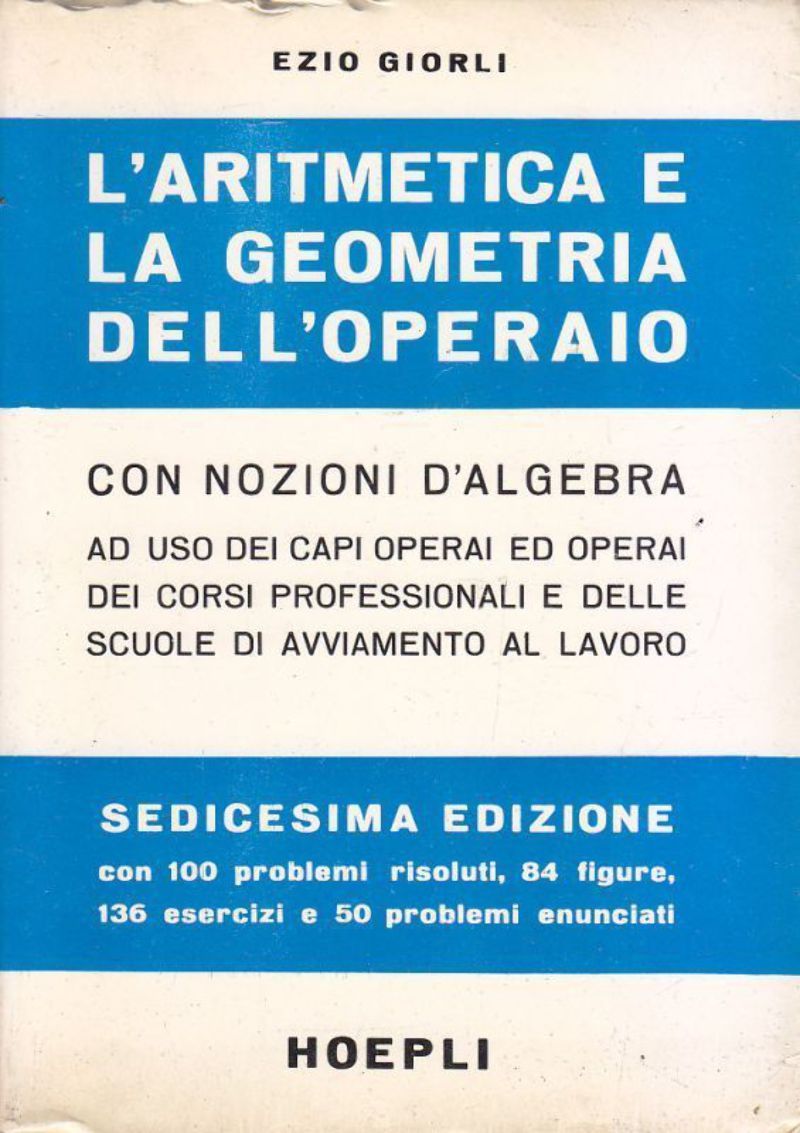 L'ARITMETICA E LA GEOMETRIA DELL' OPERAIO di Ezio Giorli 1980 …