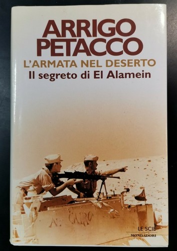 L'ARMATA NEL DESERTO il segreto di El Alamein di Arrigo …