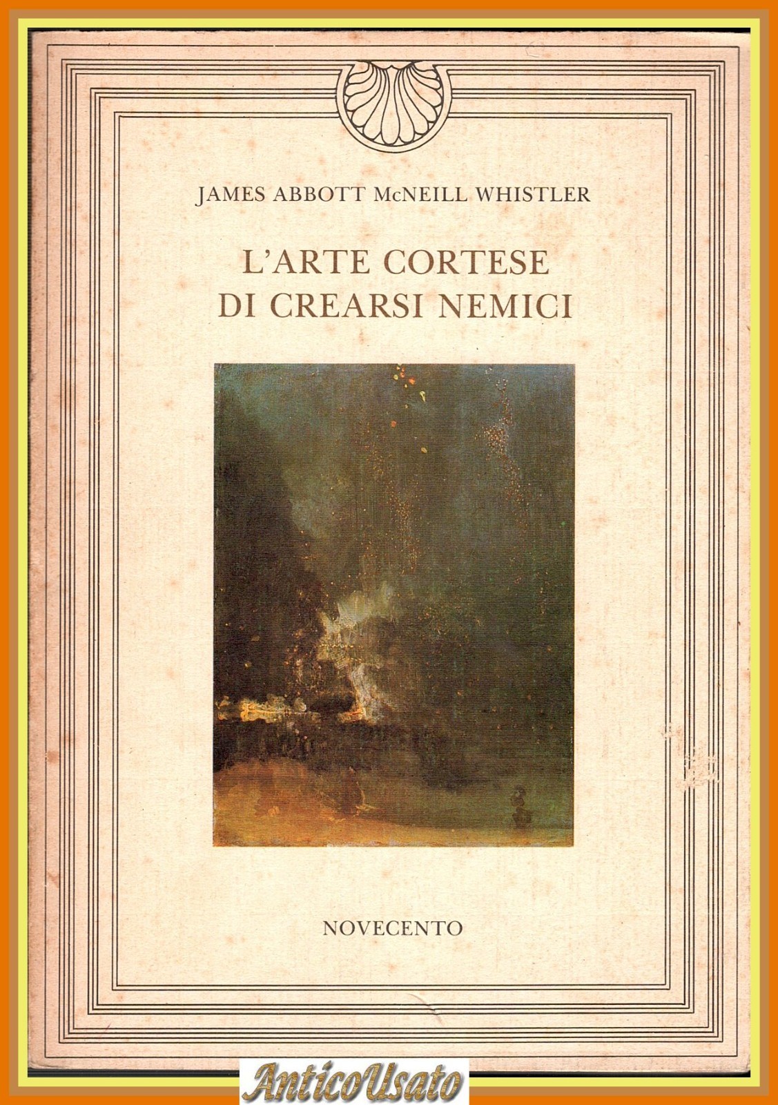 L'ARTE CORTESE DI CREARSI NEMICI J Abbott McNeill Whistler 1988 …