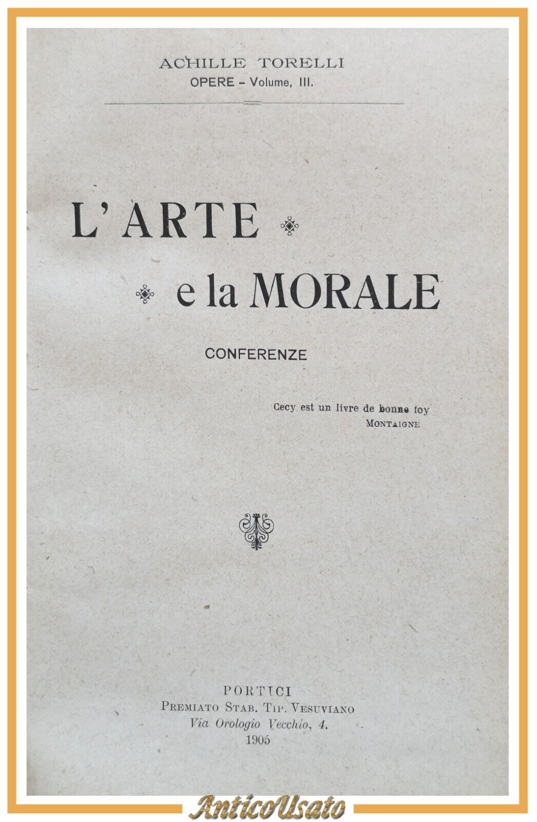 L'ARTE E LA MORALE di Achille Torelli conferenze 1905 autografo …
