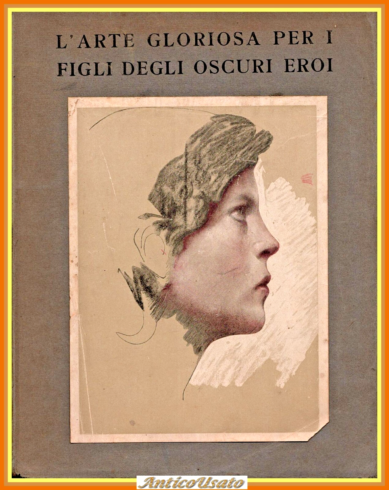 L'ARTE GLORIOSA PER I FIGLI DEGLI OSCURI EROI Catalogo 1920 …