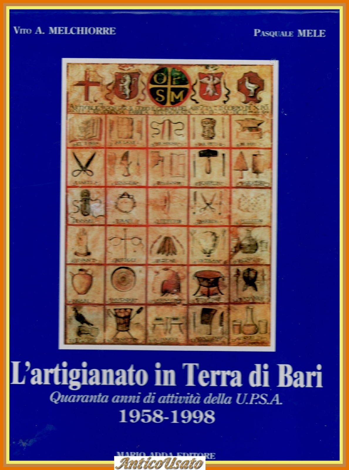 L'ARTIGIANATO IN TERRA DI BARI Vito Melchiorre e Pasquale Mele …