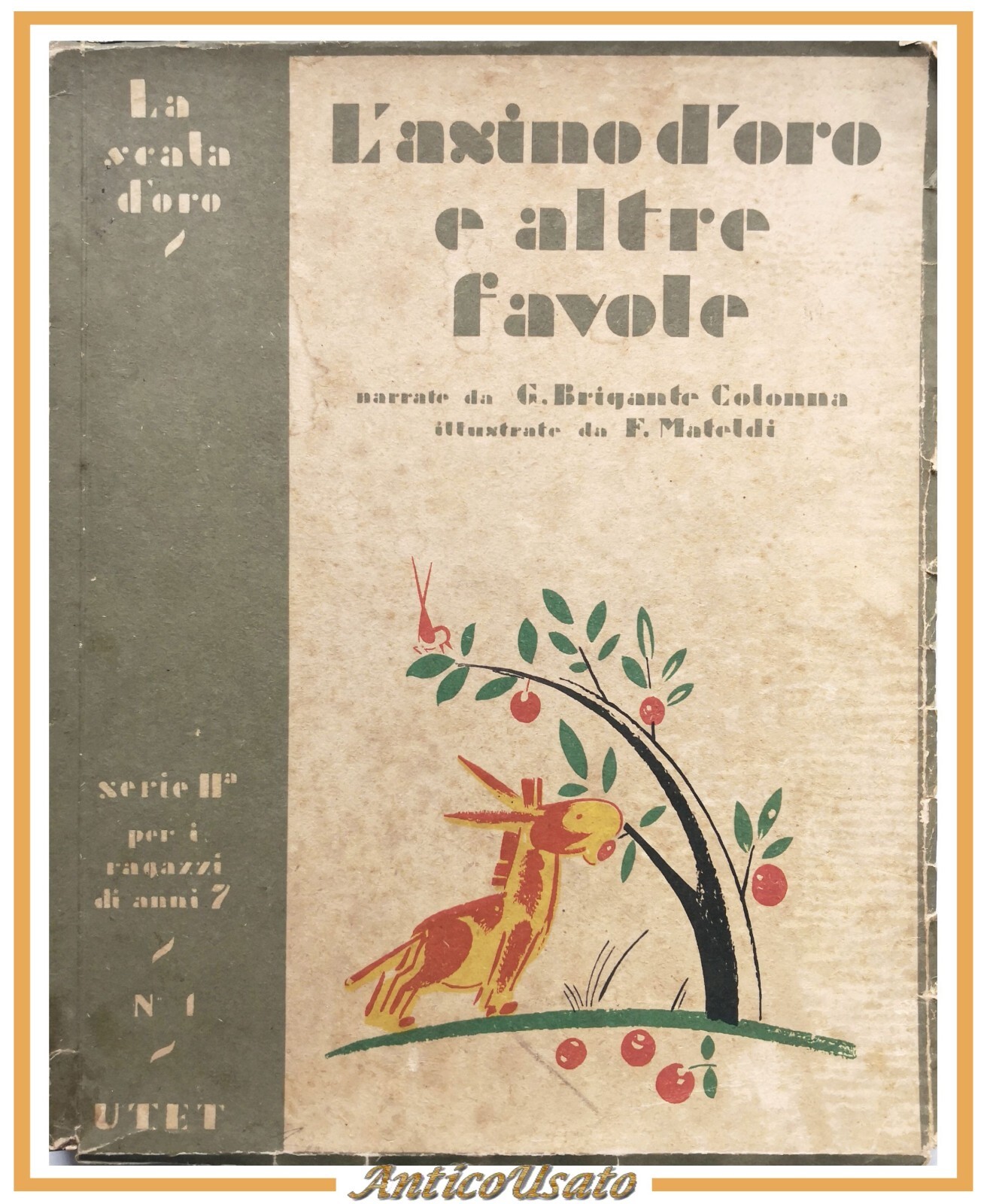 L'ASINO D'ORO altre favole di Gustavo Brigante Colonna 1947 UTET …