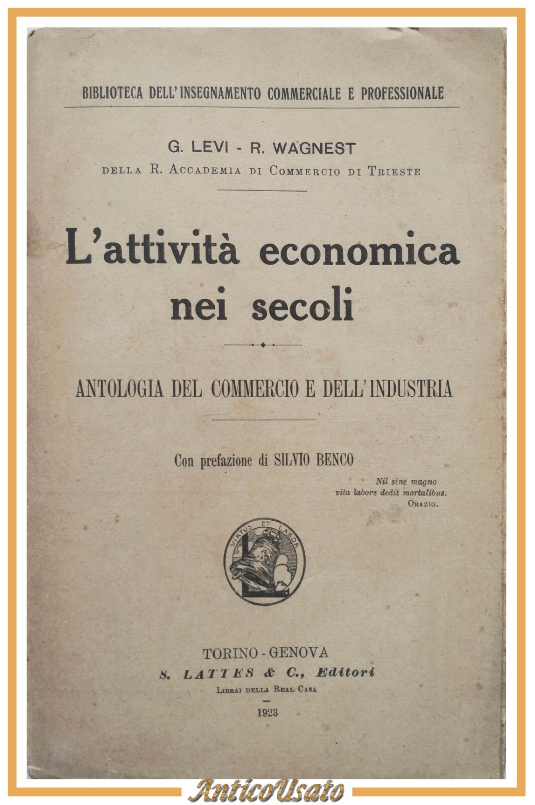 L'ATTIVITÀ ECONOMICA NEI SECOLI di Levi e Wagnest 1923 Lattes …