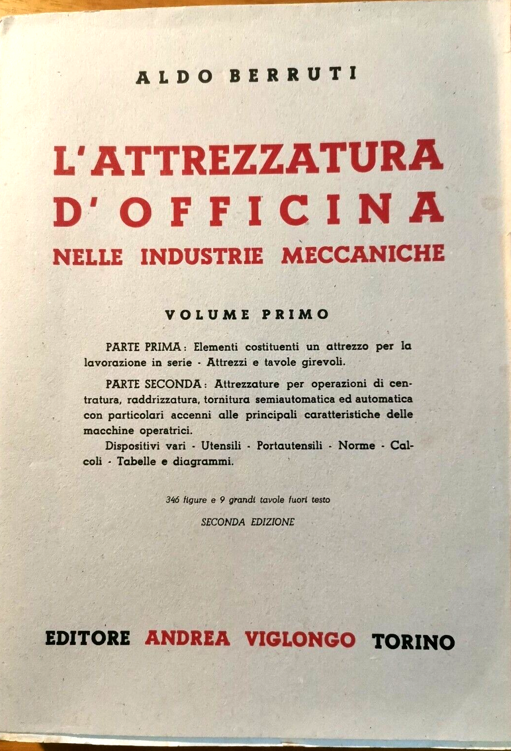 L'ATTREZZATURA D'OFFICINA NELLE INDUSTRIE MECCANICHE volume 1 Aldo Berruti Libro