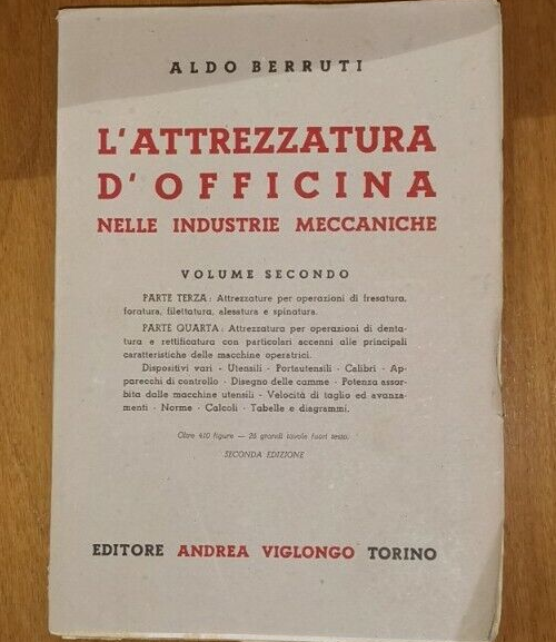 L'ATTREZZATURA D'OFFICINA NELLE INDUSTRIE MECCANICHE volume 2 DI A Berruti …