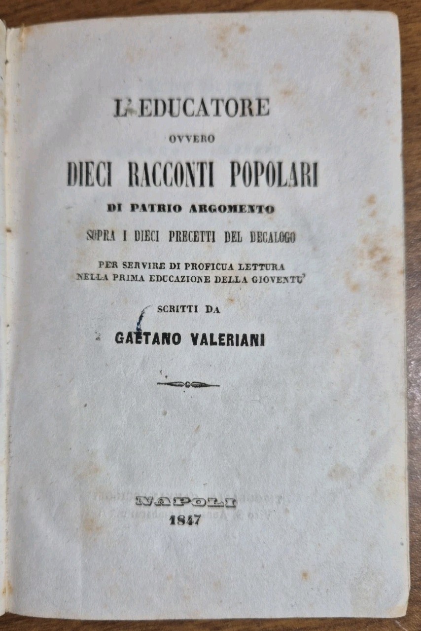 L’EDUCATORE OVVERO DIECI RACCONTI POPOLARI di Gaetano Valeriani 1847 Libro …