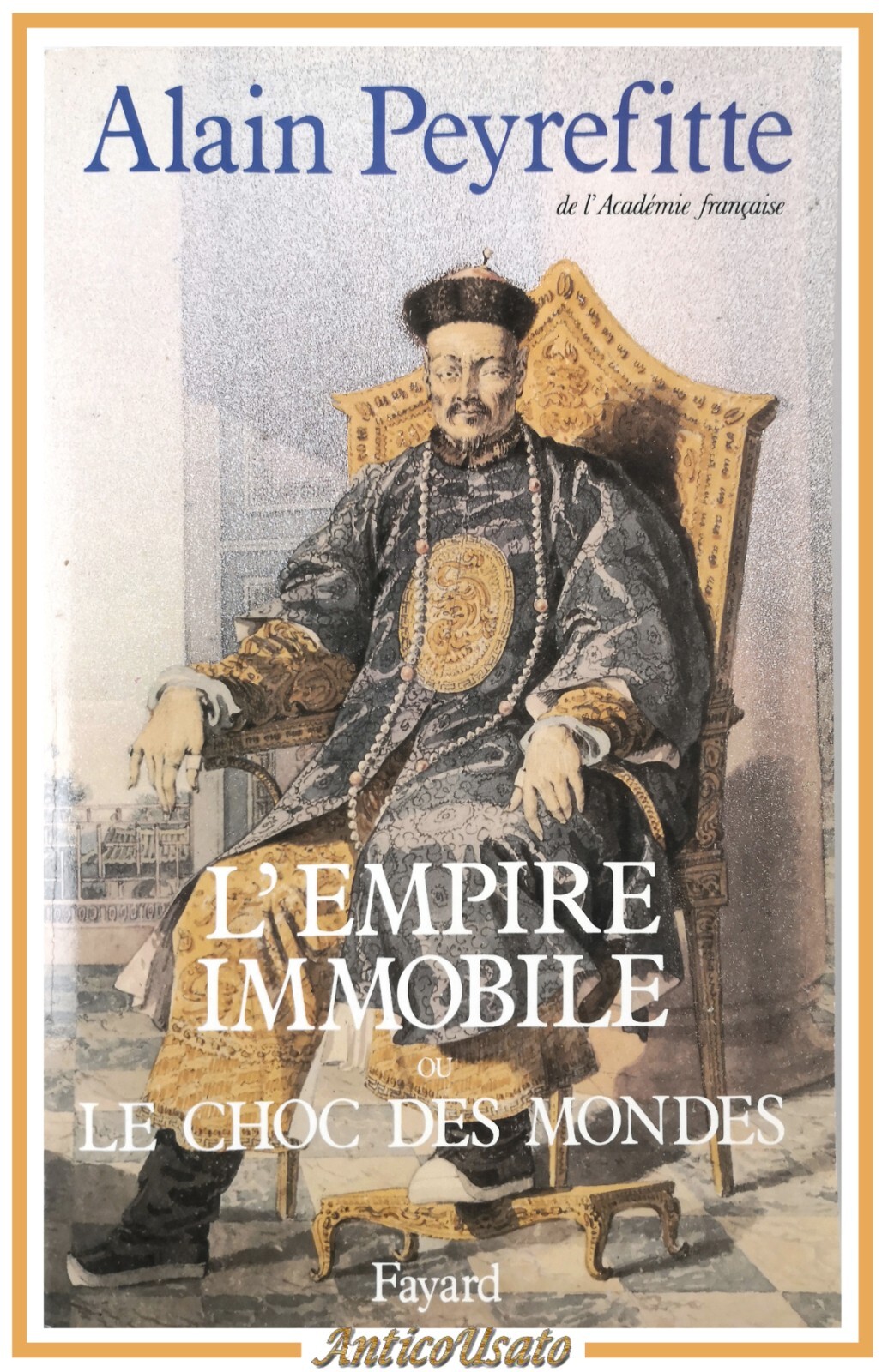 L'EMPIRE IMMOBILE OU LE CHOC DES MONDES di Alain Peyrefitte …