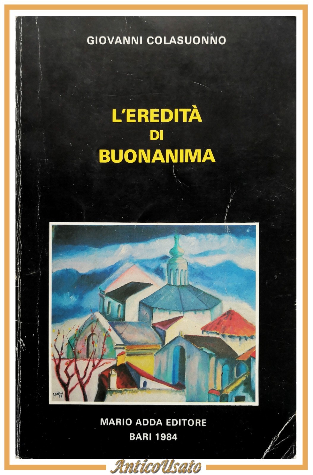 L'EREDITÀ DI BUONANIMA di Giovanni Colasuonno 1984 Mario Adda Libro …