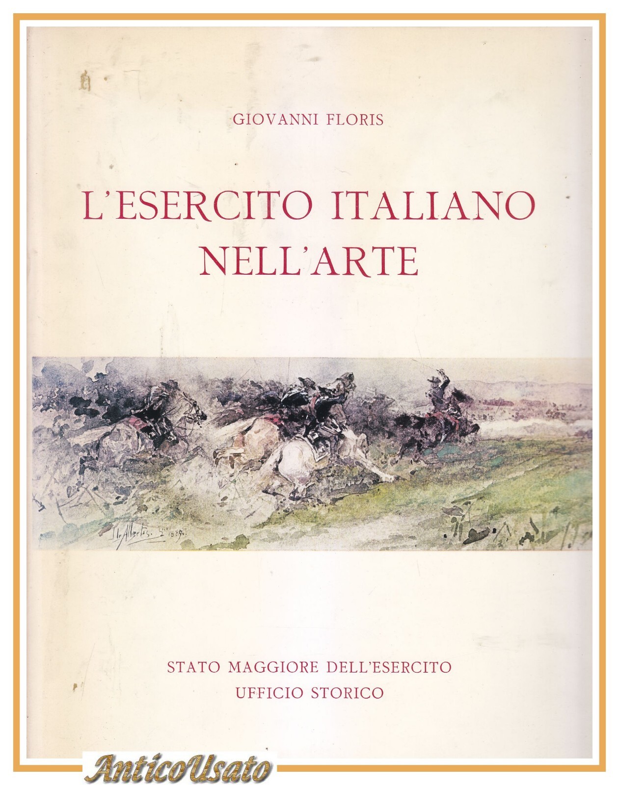 L'ESERCITO ITALIANO NELL'ARTE di Giovanni Floris 1977 libro Militaria Storia